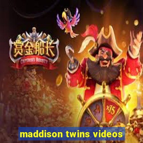 maddison twins videos